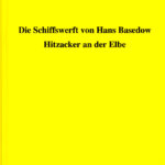 Die Schiffswerft von Hans Basedow - Lauenburger Elbschifffahrtsarchiv